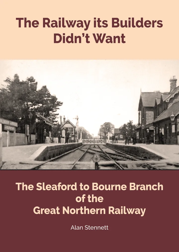 Cover of The Sleaford to Bourne Branch of the Great Northern Railway