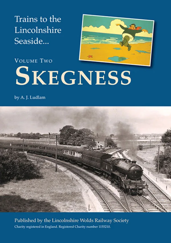 Cover of Trains to the Lincolnshire Seaside: Skegness